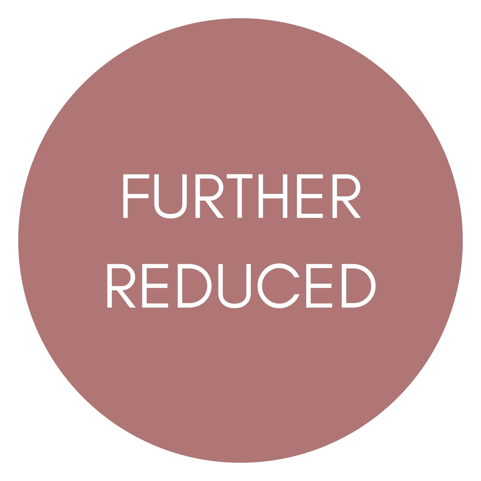 FURTHER REDUCED