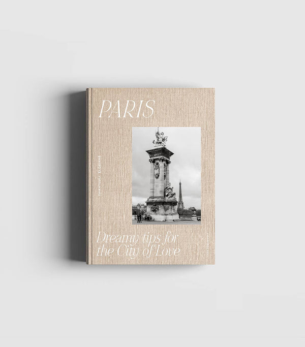 Paris – Dreamy Tips for the City of Love